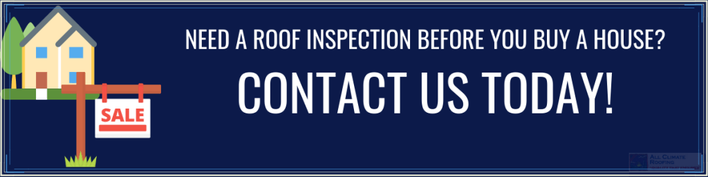 Contact Us for Roof Inspections Before Buying a House - All Climate Roofing